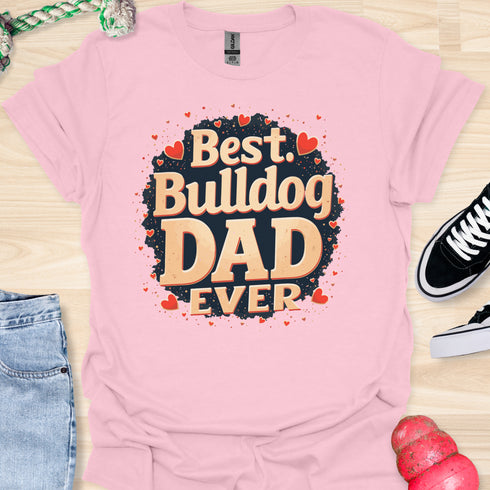 The best bulldog dad ever - V5 - The Love T-Shirt